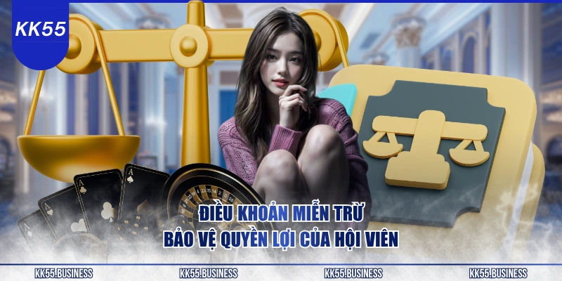 Quy Định Miễn Trừ Trách Nhiệm KK55 3 dieu-khoan-mien-tru-bao-ve-quyen-loi-cua-hoi-vien