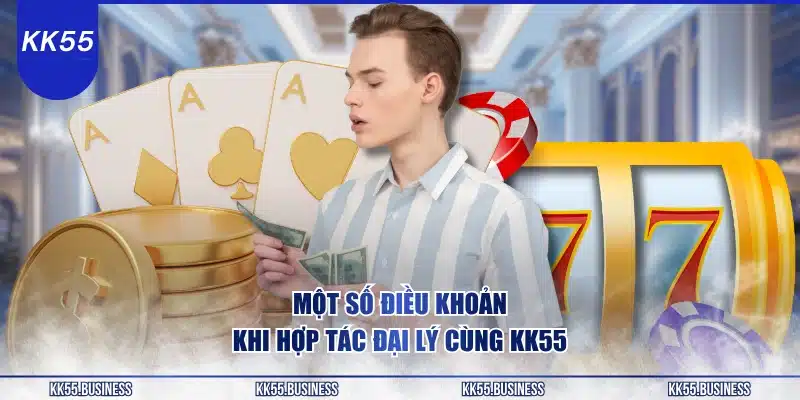 mot-so-dieu-khoan-khi-hop-tac-dai-ly-cung-kk55